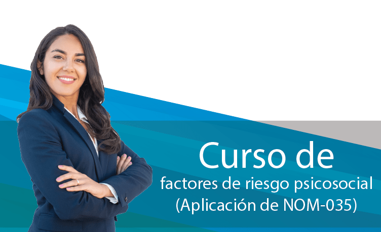Curso de Factores de Riesgo Psicosocial  (Aplicación de NOM-035)