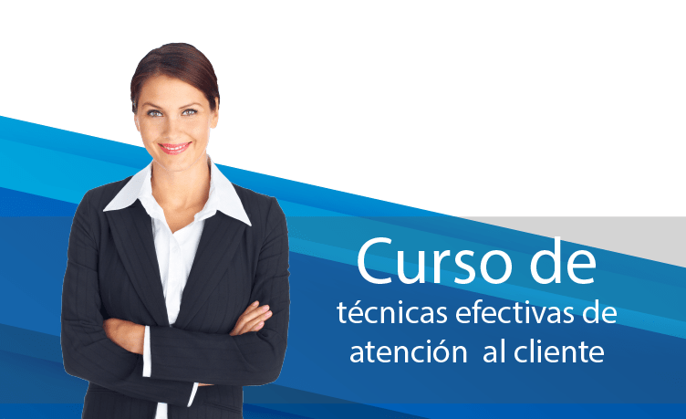 Curso de Técnicas Efectivas de Atención al Cliente